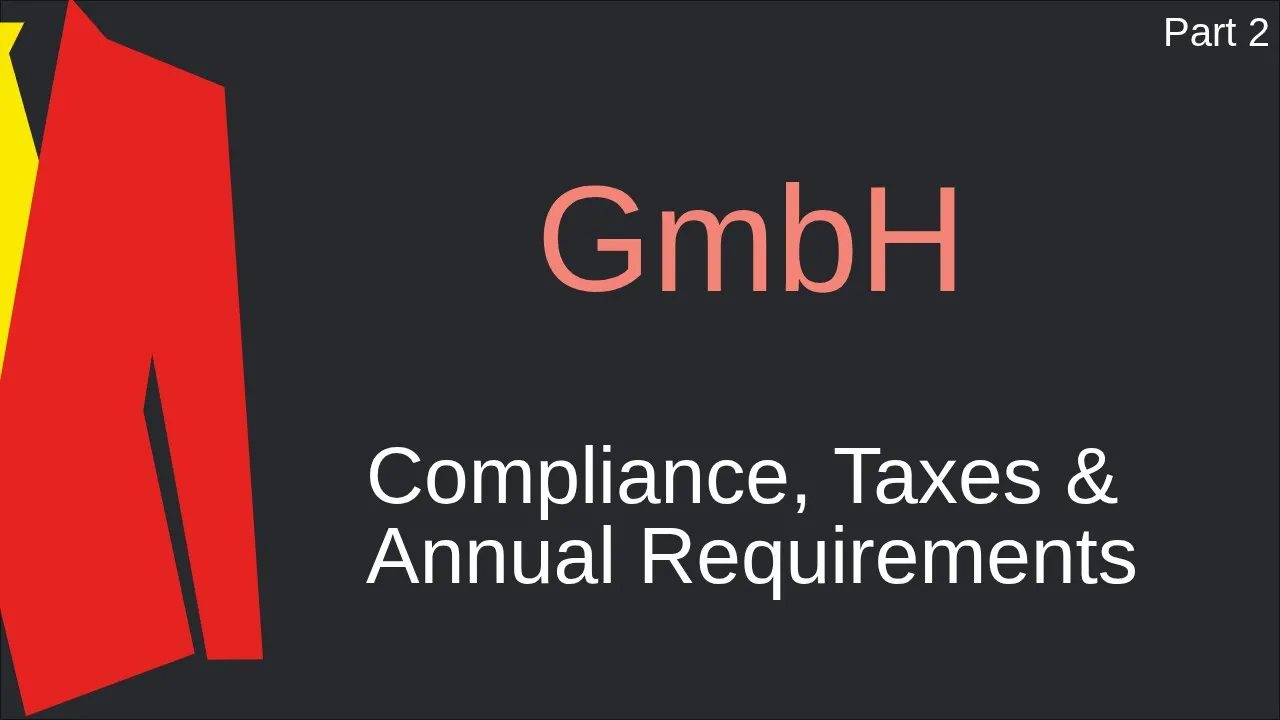 [GmbH 2] - Compliance, Taxes & Annual Requirements