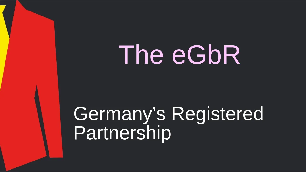 eGbR Explained: Germany’s Best-Kept Secret for Foreign Investors