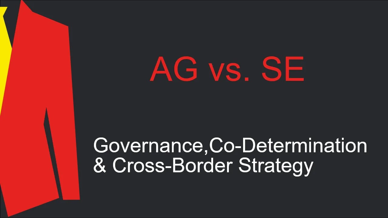 [Comparison] – AG vs. SE: Governance, Co-Determination & Cross-Border Strategy